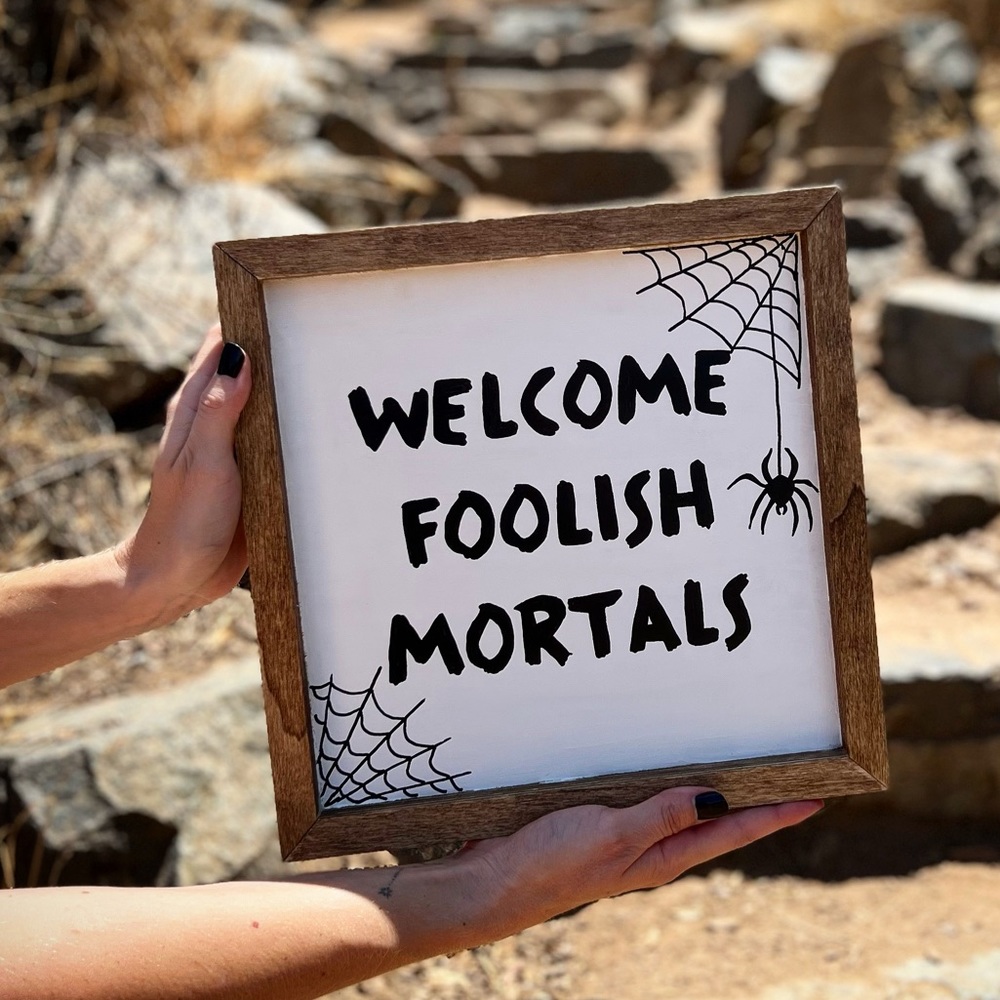 Hand Painted Wood Sign Welcome Foolish Mortals
